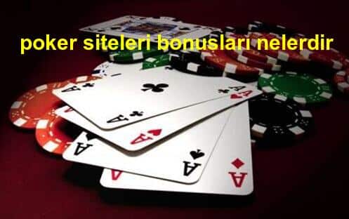 poker siteleri bonuslari nelerdir