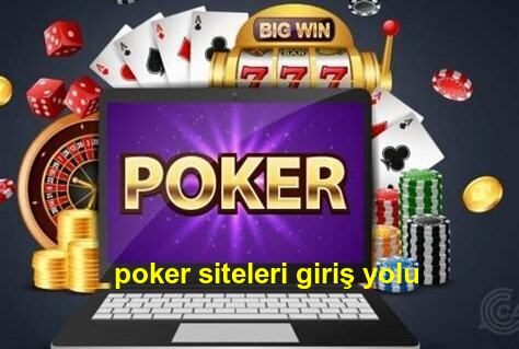 poker siteleri giriş yolu