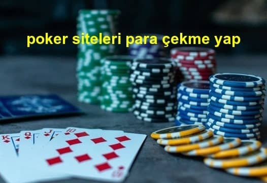 poker siteleri para çekme yap